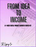 From Idea to Income |4-Week Digital Starter Kit